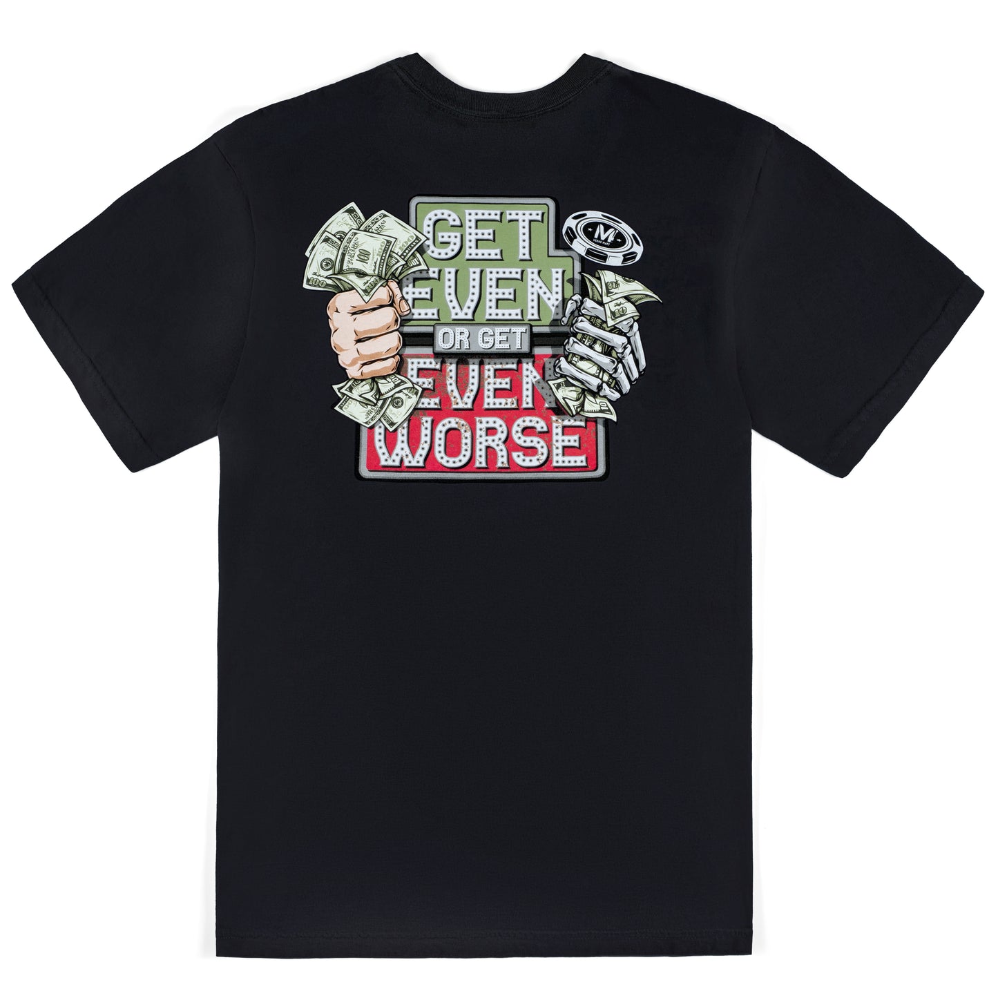 Get Even or Get Even Worse T-Shirt - Black