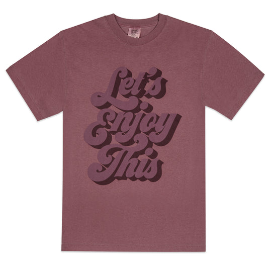 Let's Enjoy This T-Shirt