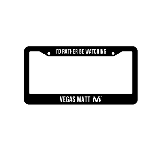 I’d Rather Be Watching Vegas Matt License Plate Frame