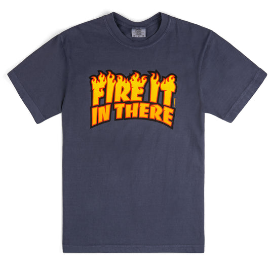 Fire It In There T-Shirt