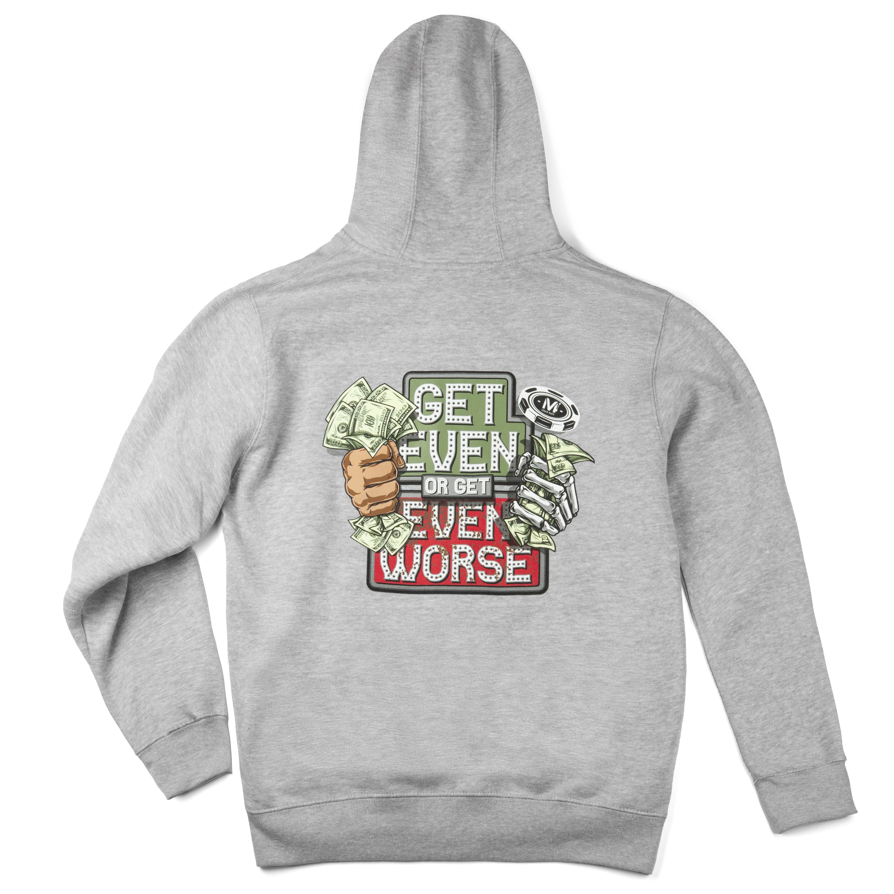 Get Even or Get Even Worse Full Zip Hoodie – Vegas Matt
