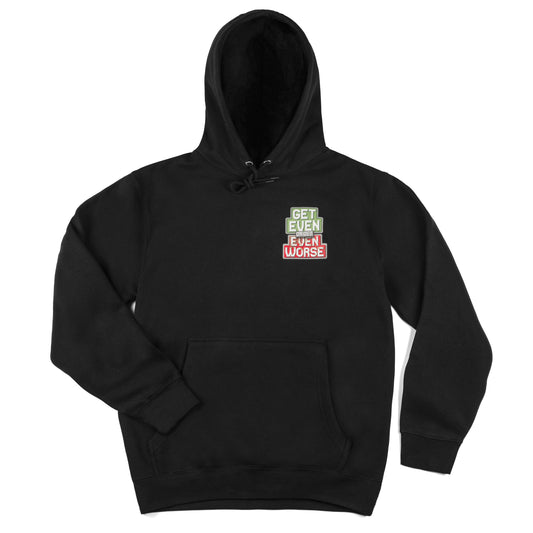 Get Even or Get Even Worse Hoodie