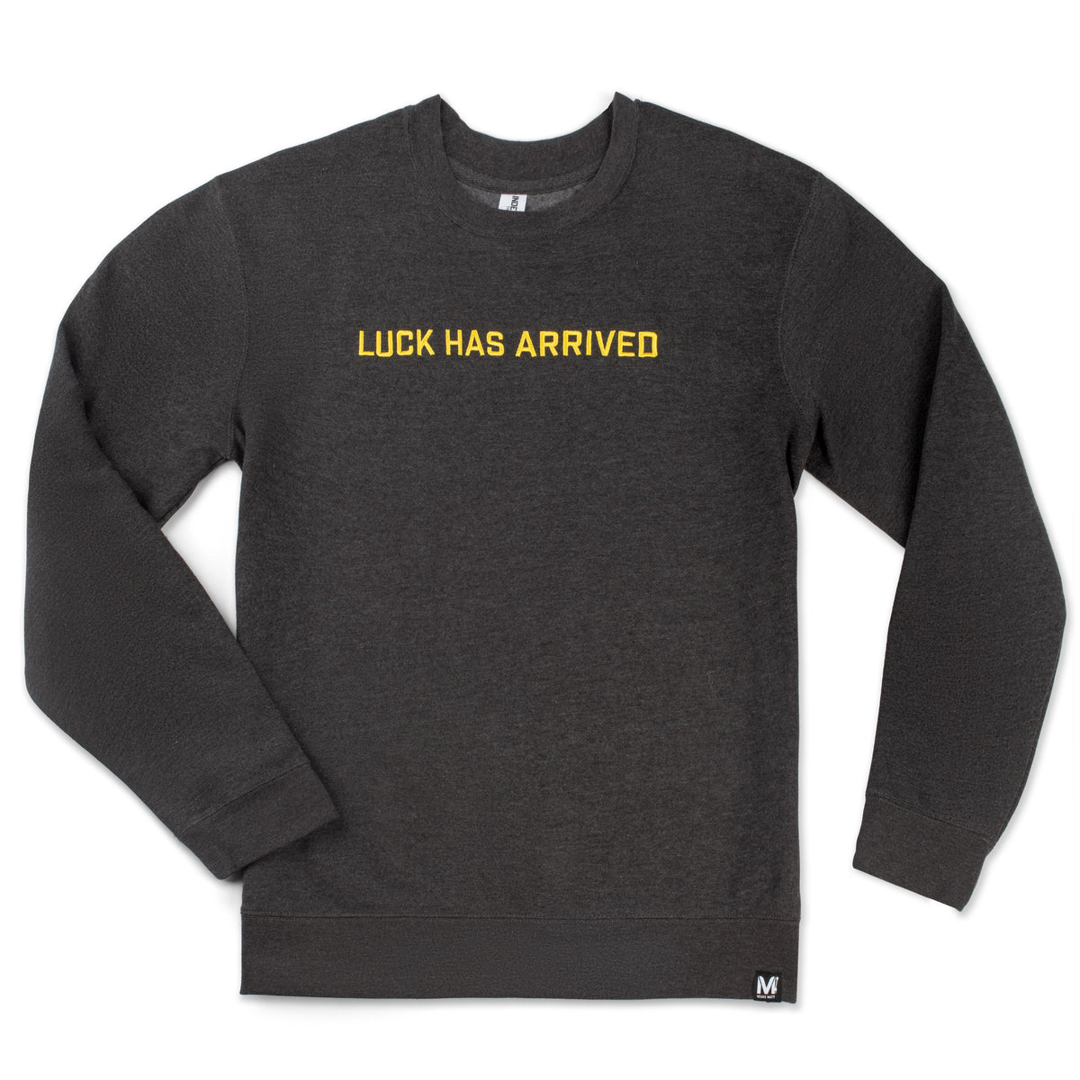 Luck Has Arrived Crewneck Sweatshirt